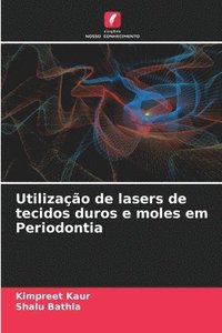 bokomslag Utilização de lasers de tecidos duros e moles em Periodontia