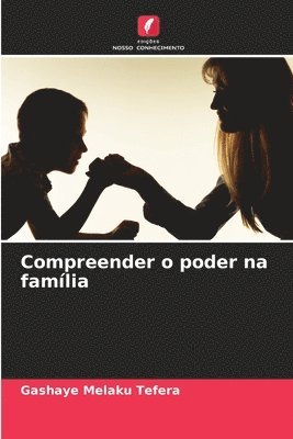 Gashaye Melaku Tefera - Compreender o poder na família, Häftad