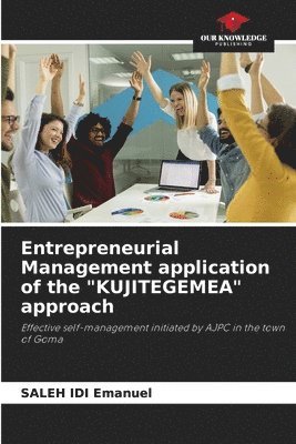 bokomslag Entrepreneurial Management application of the "KUJITEGEMEA" approach