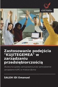 bokomslag Zastosowanie podej&#347;cia 'KUJITEGEMEA' w zarz&#261;dzaniu przedsi&#281;biorczo&#347;ci&#261;