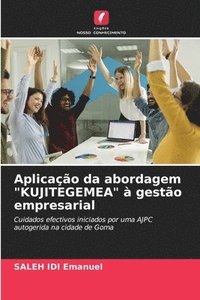 bokomslag Aplicação da abordagem 'KUJITEGEMEA' à gestão empresarial