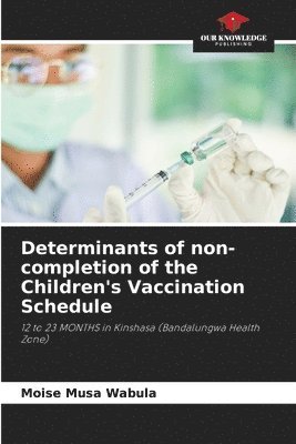 bokomslag Determinants of non-completion of the Children's Vaccination Schedule