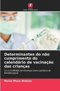 bokomslag Determinantes do no cumprimento do calendrio de vacinao das crianas