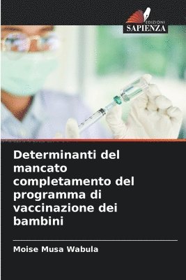 bokomslag Determinanti del mancato completamento del programma di vaccinazione dei bambini