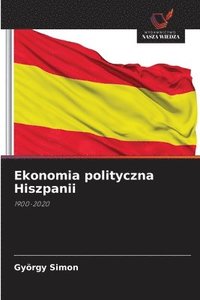 bokomslag Ekonomia polityczna Hiszpanii