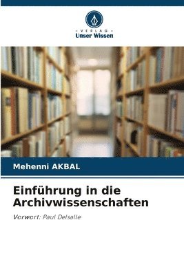 bokomslag Einfhrung in die Archivwissenschaften