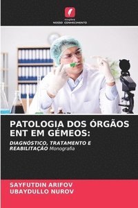 bokomslag Patologia DOS Órgãos Ent Em Gémeos