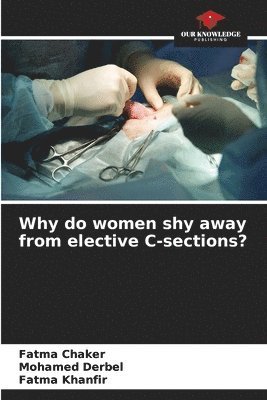 Why do women shy away from elective C-sections?