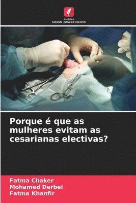 bokomslag Porque é que as mulheres evitam as cesarianas electivas?