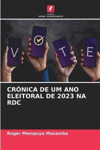 bokomslag Crónica de Um Ano Eleitoral de 2023 Na Rdc