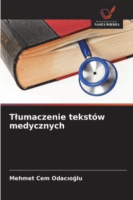 Mehmet Cem Odacıoğlu, Mehmet Cem Odacıoğlu, Mehmet Cem Odacioglu, Mehmet Cem Odac¿o¿lu - Tlumaczenie tekstów medycznych, Häftad