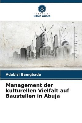 bokomslag Management der kulturellen Vielfalt auf Baustellen in Abuja