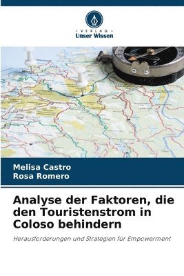 Melisa Castro, Rosa Romero - Analyse der Faktoren, die den Touristenstrom in Coloso behindern, Häftad