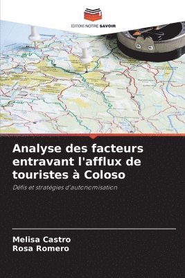 Melisa Castro, Rosa Romero - Analyse des facteurs entravant l'afflux de touristes à Coloso, Häftad