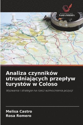 Melisa Castro, Rosa Romero - Analiza czynników utrudniających przeplyw turystów w Coloso, Häftad