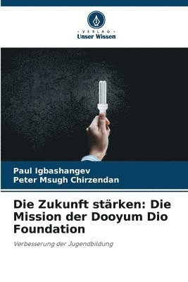 bokomslag Die Zukunft stärken: Die Mission der Dooyum Dio Foundation