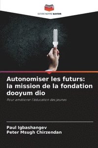 bokomslag Autonomiser les futurs: la mission de la fondation dooyum dio