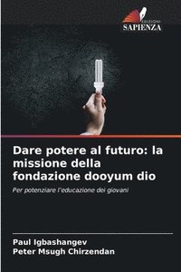 bokomslag Dare potere al futuro: la missione della fondazione dooyum dio