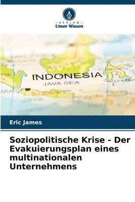 bokomslag Soziopolitische Krise - Der Evakuierungsplan eines multinationalen Unternehmens