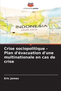 bokomslag Crise sociopolitique - Plan d'évacuation d'une multinationale en cas de crise