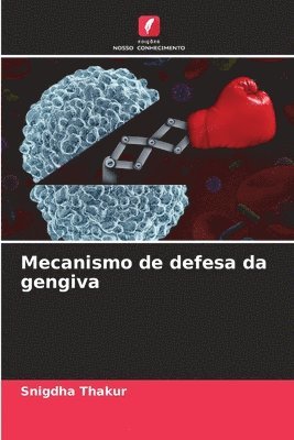 Mecanismo de defesa da gengiva 1