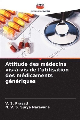 Attitude des médecins vis-à-vis de l'utilisation des médicaments génériques 1