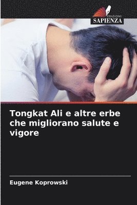 bokomslag Tongkat Ali e altre erbe che migliorano salute e vigore