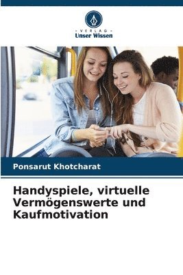 bokomslag Handyspiele, virtuelle Vermögenswerte und Kaufmotivation