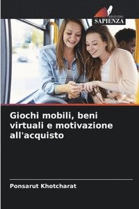 bokomslag Giochi mobili, beni virtuali e motivazione all'acquisto