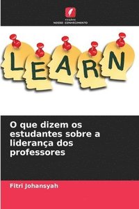 bokomslag O que dizem os estudantes sobre a liderana dos professores