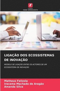 bokomslag Ligação DOS Ecossistemas de Inovação