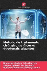 bokomslag Método de tratamento cirúrgico de úlceras duodenais gigantes