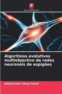 bokomslag Algoritmos evolutivos multiobjectivo de redes neuronais de espiges