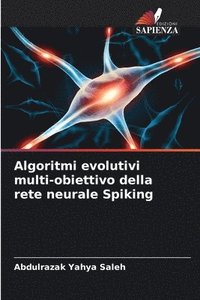 bokomslag Algoritmi evolutivi multi-obiettivo della rete neurale Spiking