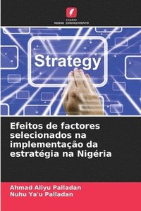 bokomslag Efeitos de factores selecionados na implementação da estratégia na Nigéria