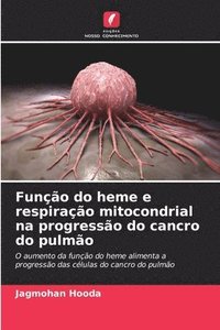 bokomslag Função do heme e respiração mitocondrial na progressão do cancro do pulmão