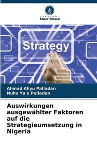 bokomslag Auswirkungen ausgewählter Faktoren auf die Strategieumsetzung in Nigeria