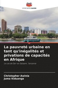 bokomslag La pauvret urbaine en tant qu'ingalits et privations de capacits en Afrique