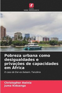 bokomslag Pobreza urbana como desigualdades e privaes de capacidades em frica