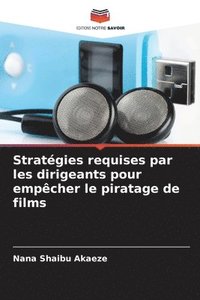 bokomslag Stratégies requises par les dirigeants pour empêcher le piratage de films