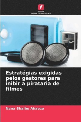 bokomslag Estratégias exigidas pelos gestores para inibir a pirataria de filmes