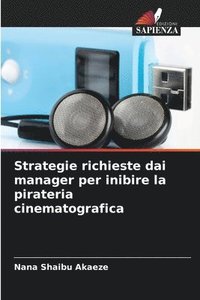 bokomslag Strategie richieste dai manager per inibire la pirateria cinematografica