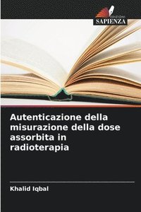 bokomslag Autenticazione della misurazione della dose assorbita in radioterapia