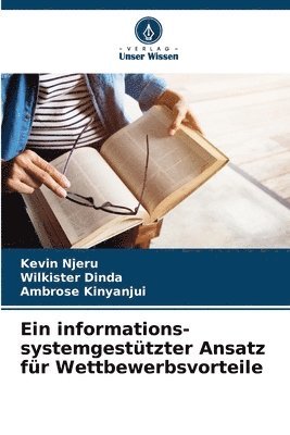 bokomslag Ein informations-systemgesttzter Ansatz fr Wettbewerbsvorteile