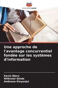 bokomslag Une approche de l'avantage concurrentiel fonde sur les systmes d'information