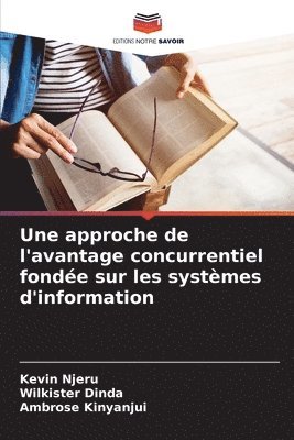 Une approche de l'avantage concurrentiel fondée sur les systèmes d'information 1