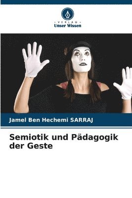 Semiotik und Pdagogik der Geste 1