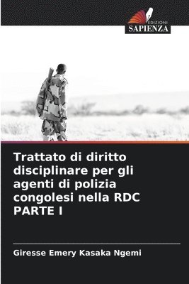 bokomslag Trattato di diritto disciplinare per gli agenti di polizia congolesi nella RDC PARTE I