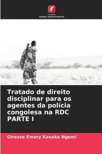 bokomslag Tratado de direito disciplinar para os agentes da polcia congolesa na RDC PARTE I