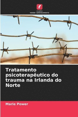 bokomslag Tratamento psicoterapêutico do trauma na Irlanda do Norte